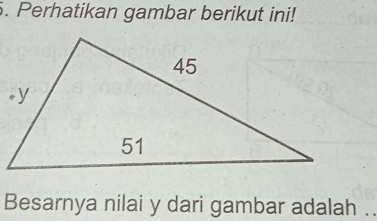 Perhatikan gambar berikut ini! 
Besarnya nilai y dari gambar adalah ..