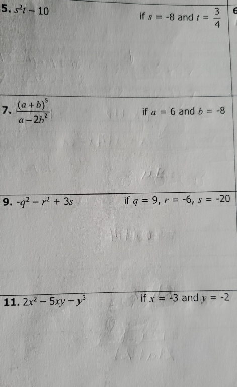 s^2t-10 if s=-8 and t= 3/4  6
7. 
9. 
11.