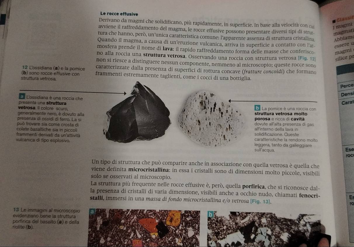 Risolto:Le rocce effusive Classif Derivano da magmi che solidificano ...