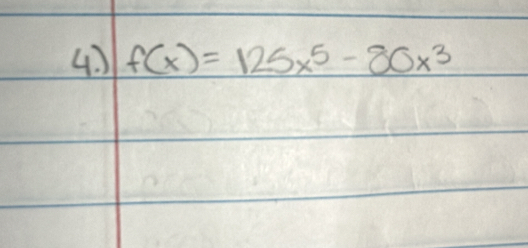 ) f(x)=125x^5-80x^3