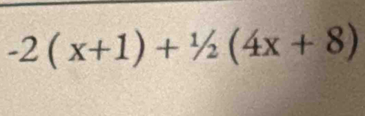 -2(x+1)+1/2(4x+8)