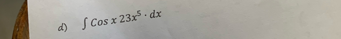 ∈t cos x23x^5· dx