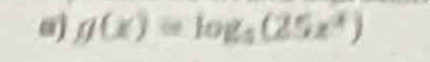 ) g(x)=log _5(25x^3)