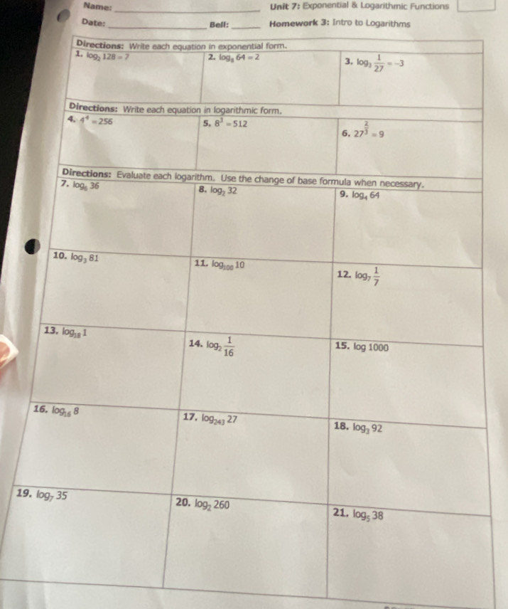 Name: Unit 7: Exponential & Logarithmic Functions
_
Date: _Bell:_ Homework 3: Intro to Logarithms
19