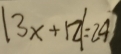 |3x+12|=24