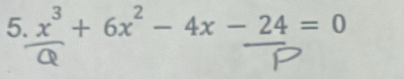 − + 6x − 4x − 24 = 0