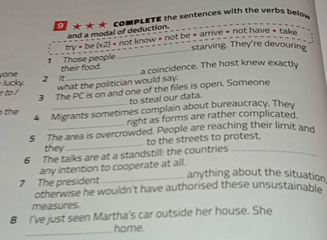 Risolto:★★★ coMPLETE the sentences with the verbs below and a modal of ...
