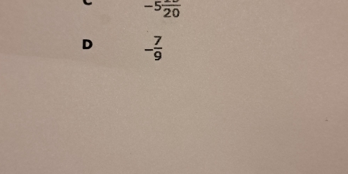 -5frac 20
D - 7/9 