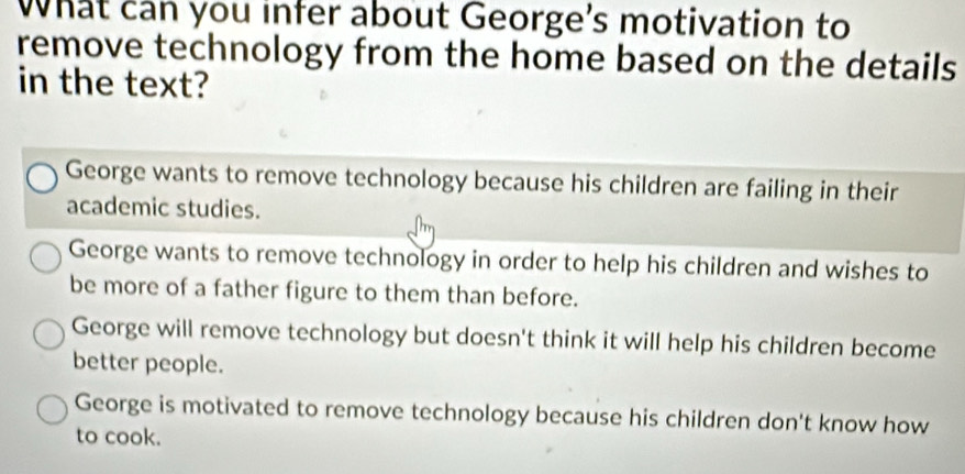 Solved: What can you infer about George's motivation to remove ...