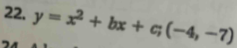 y=x^2+bx+c;(-4,-7)