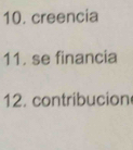 creencia 
11. se financia 
12. contribucion