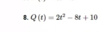 Q(t)=2t^2-8t+10