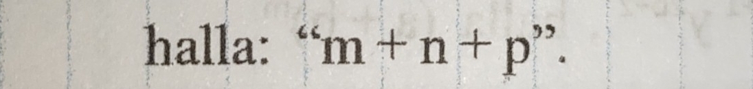 halla: “ m+n+p''.