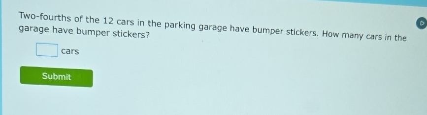 Solved: Two-fourths of the 12 cars in the parking garage have bumper ...