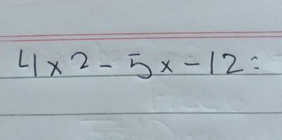 4x^2-5x-12=