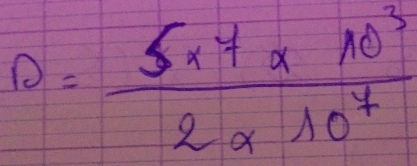 D= (5xy* 10^3)/2* 10^7 