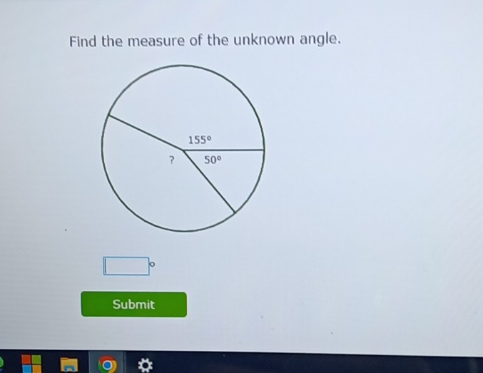 Find the measure of the unknown angle.
□°
Submit