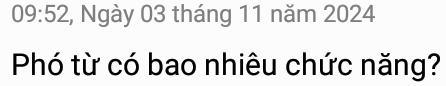 09:52 , Ngày 03 tháng 11 năm 2024 
Phó từ có bao nhiêu chức năng?