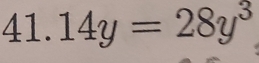 14y=28y^3