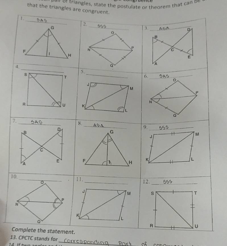 pe r of triangles, state the postulate or theorem that can be 
that the triangles are congruent. 
1 
13. CPCTC stands for_ of 
1A 
Par