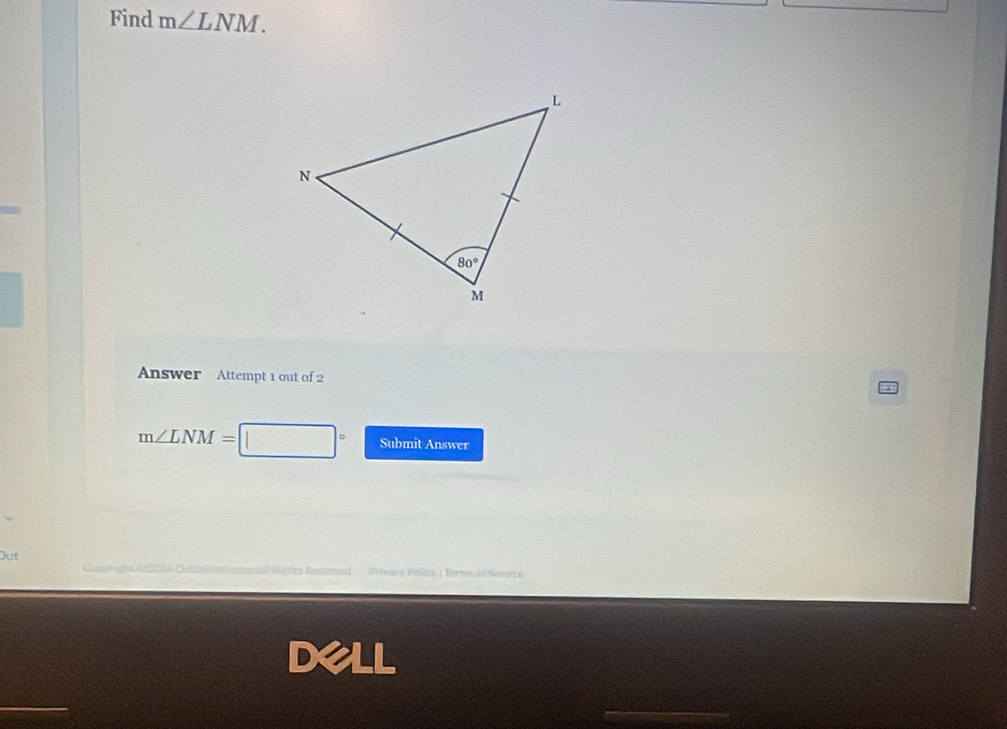 Find m∠ LNM.
Answer Attempt 1 out of 2
m∠ LNM= Submit Answer
Jut
Privacy Policy : Terms if Servïcé