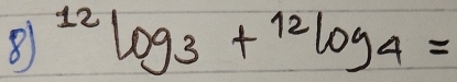 8^(12)log _3+^12log _4=