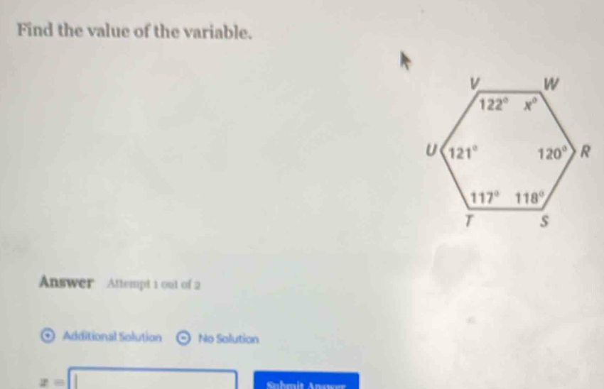 Find the value of the variable.
Answer Attempt 1 out of 2
Additional Solution = No Salution
x=□ Snhmit Answer