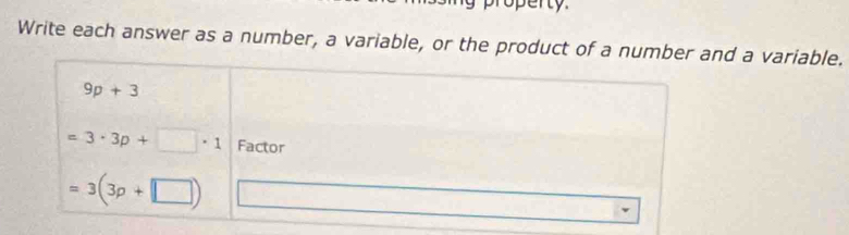 property.
Write each answer as a number, a variable, or the product d a variable.