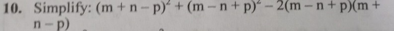 Simplify: (m+n-p)^2+(m-n+p)^2-2(m-n+p)(m+
n-p)