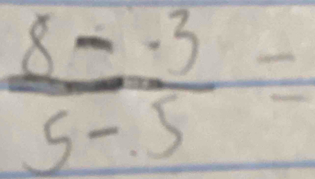  (8-· 3)/5-5 =