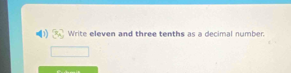 Write eleven and three tenths as a decimal number.