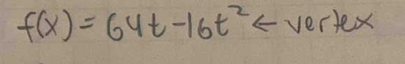 f(x)=64t-16t^2