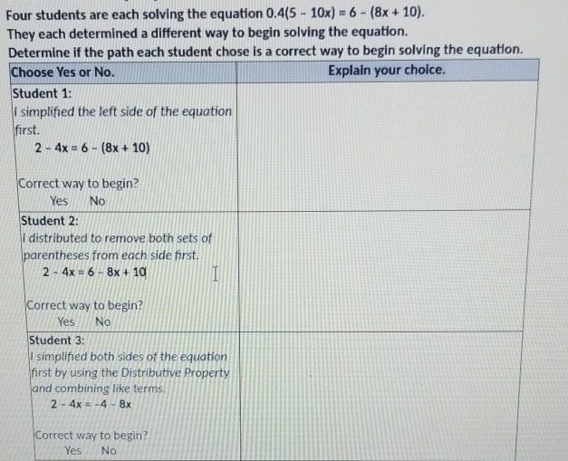 Four students are each solving the equation 0.4(5-10x)=6-(8x+10).
They each determined a different way to begin solving the equation.
De
C
S
I 
fi
C
Yes No