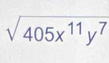 sqrt(405x^(11)y^7)