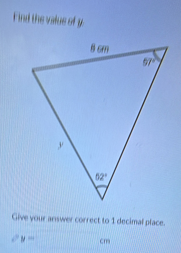 Find the valus of 1.
Give your answer correct to 1 decimal place.
c^6y=
cm