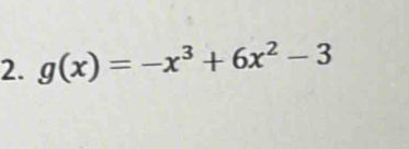 g(x)=-x^3+6x^2-3