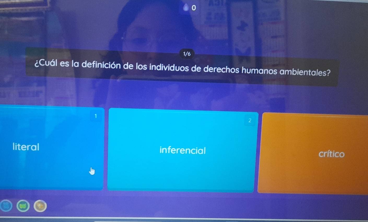 1/6
¿Cuál es la definición de los individuos de derechos humanos ambientales?
1
2
literal inferencial
crítico