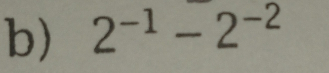 2^(-1)-2^(-2)