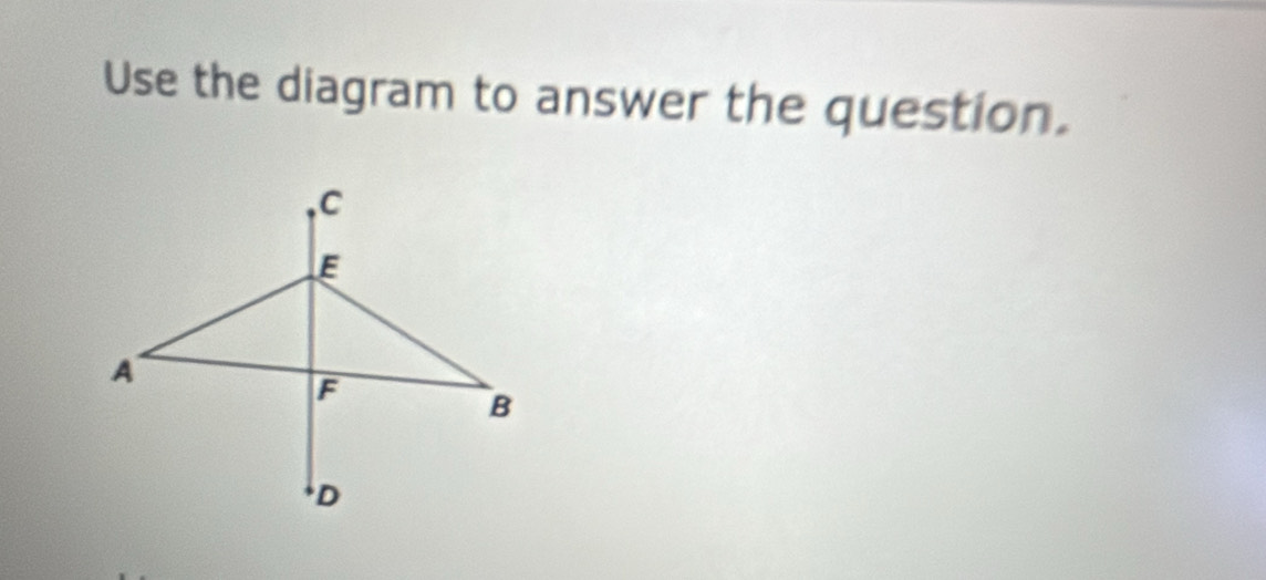 Use the diagram to answer the question.