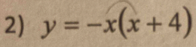 y=-x(x+4)