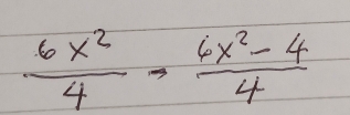  6x^2/4 - (6x^2-4)/4 