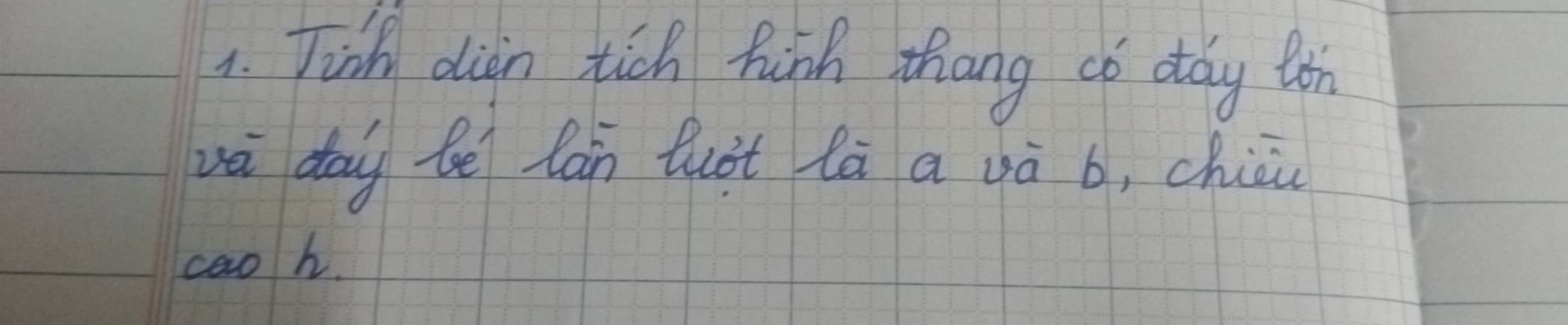 Jish dian tich hish thang có day ton 
vèi day te lán Quàt lā a và b, chici 
caoh.