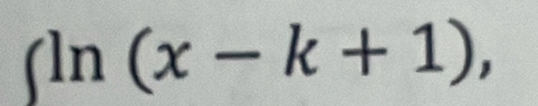 (ln (x-k+1),