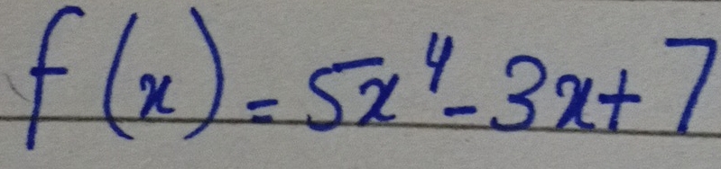 f(x)=5x^4-3x+7