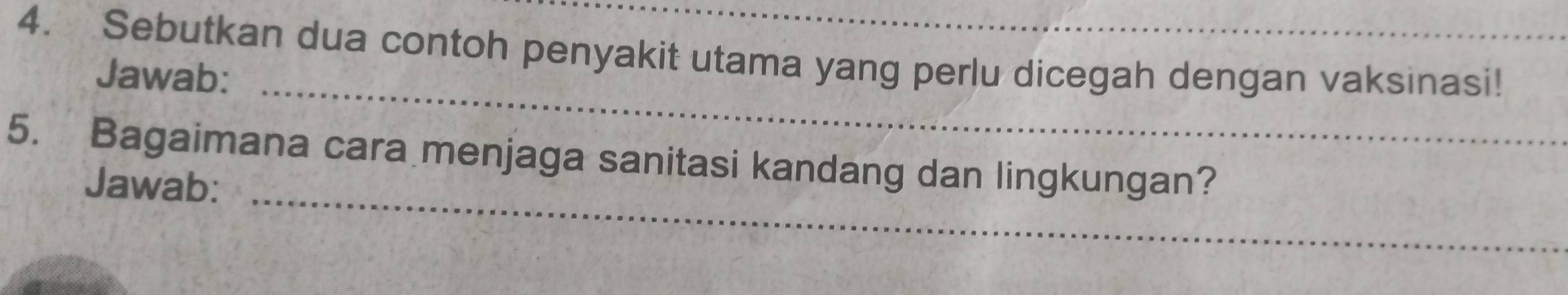 Sebutkan dua contoh penyakit utama yang perlu dicegah dengan vaksinasi! 
_ 
Jawab: 
_ 
5. Bagaimana cara menjaga sanitasi kandang dan lingkungan? 
Jawab: