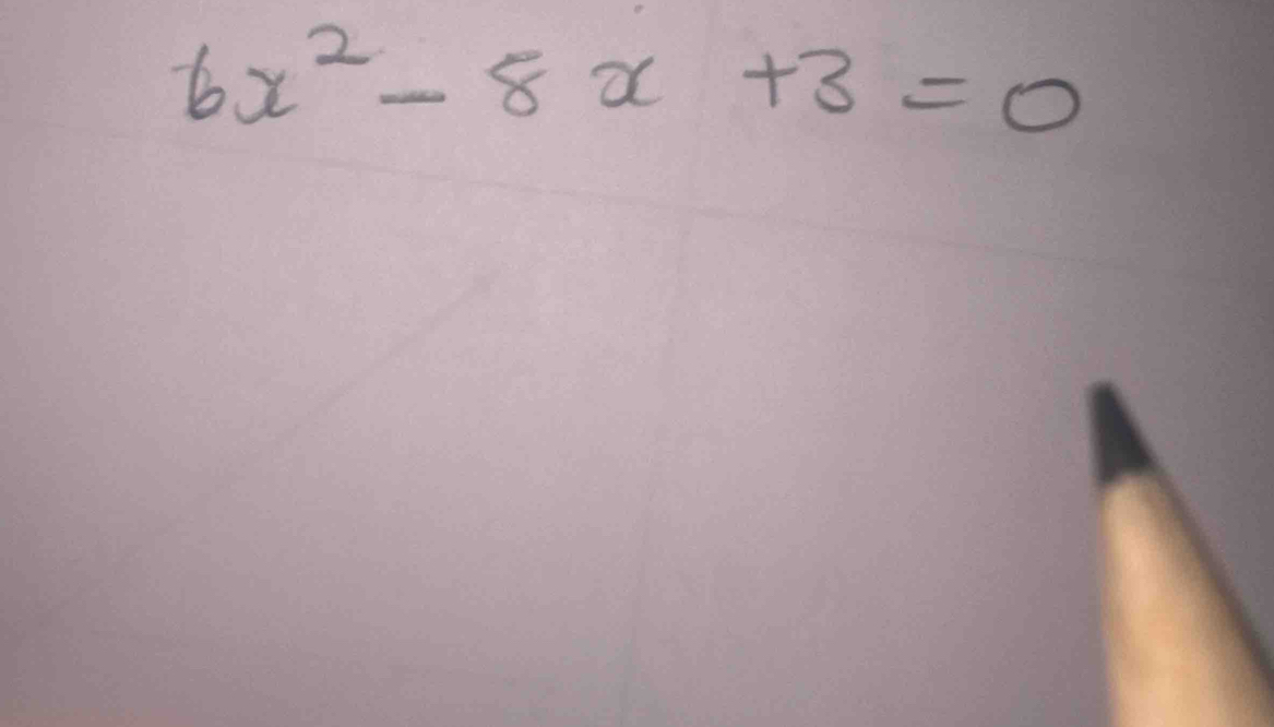 6x^2-8x+3=0