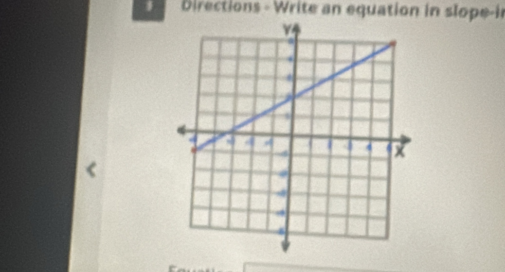 Directions - Write an equation in slope-ie