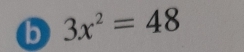 3x^2=48