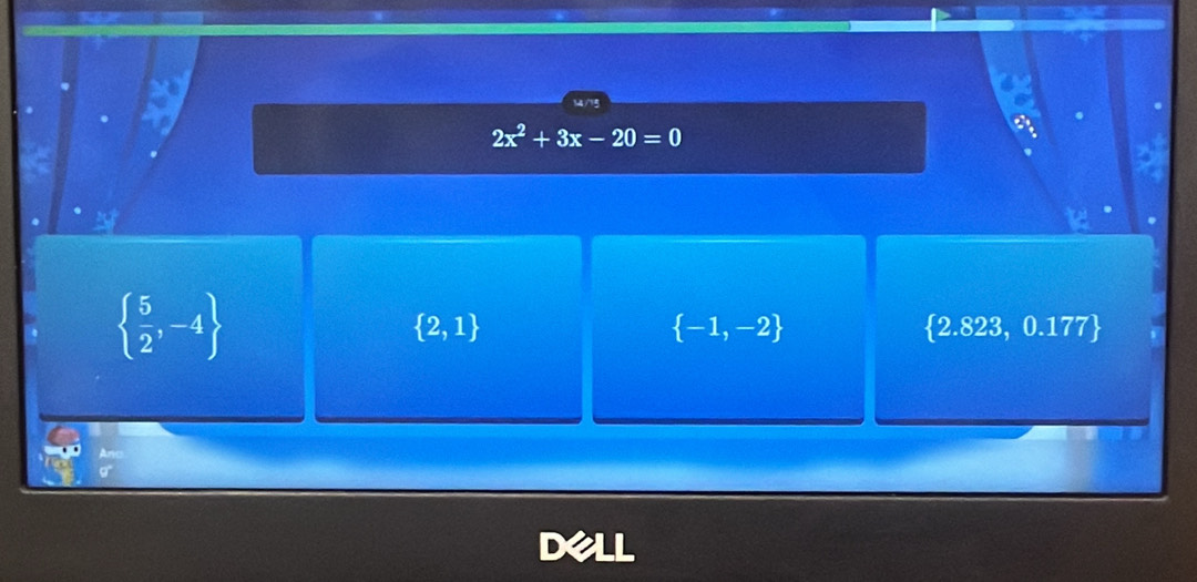 2x^2+3x-20=0
  5/2 ,-4
 2,1
 -1,-2
 2.823,0.177