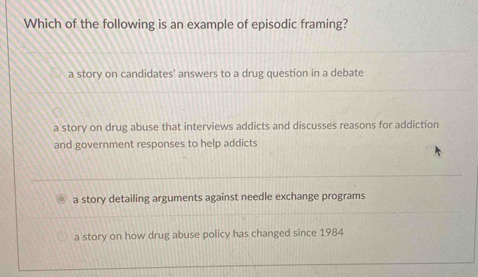 Solved: Which of the following is an example of episodic framing? a ...